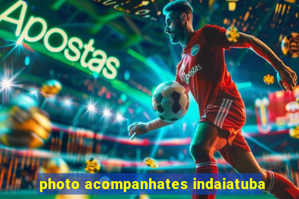 photo acompanhates indaiatuba